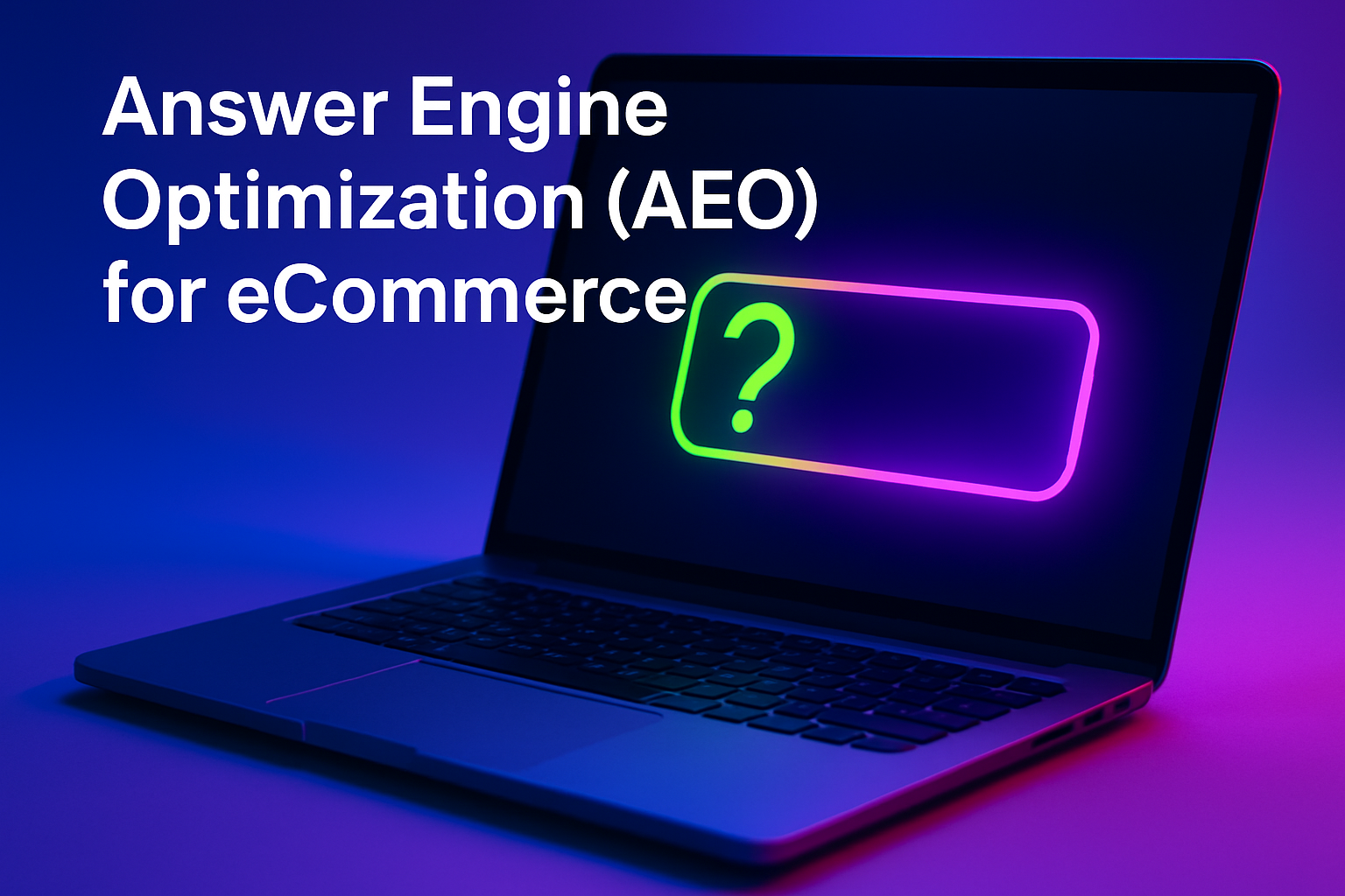 Answer Engine Optimization (AEO) for eCommerce